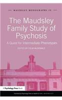 The Maudsley Family Study of Psychosis