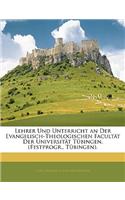 Lehrer Und Unterricht an Der Evangelisch-Theologischen Facultat Der Universitat Tubingen. (Festprogr., Tubingen).