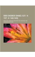 Des Dodes Danz; Nach Den Lubecker Drucken Von 1489 Und 1496 (127; V. 137; V. 142-143 )