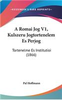 A Romai Jog V1, Kulszeru Jogtortenelem Es Perjog