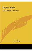 Enuma Elish: The Epic Of Creation