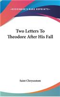 Two Letters To Theodore After His Fall