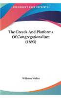 The Creeds and Platforms of Congregationalism (1893)