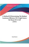 A Method of Determining the Radiant Luminous Efficiency of a Light Source by Means of a Cell (1915)