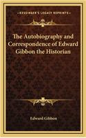 Autobiography and Correspondence of Edward Gibbon the Historian