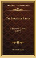 The Moccasin Ranch: A Story Of Dakota (1909)