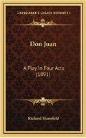 Don Juan: A Play in Four Acts (1891)