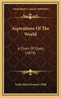 Aspirations of the World: A Chain of Opals (1878)