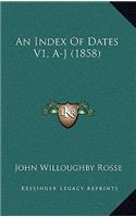 An Index Of Dates V1, A-J (1858)