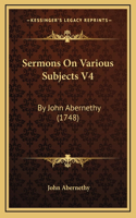 Sermons On Various Subjects V4