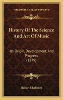 History Of The Science And Art Of Music