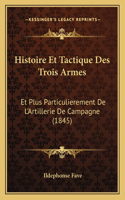 Histoire Et Tactique Des Trois Armes