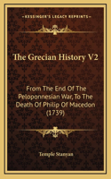 The Grecian History V2: From The End Of The Peloponnesian War, To The Death Of Philip Of Macedon (1739)(English)