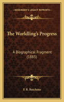 The Worldling's Progress: A Biographical Fragment (1885)(English)