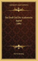 Das Duell Und Die Academische Jugend (1896)