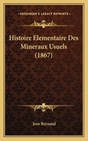 Histoire Elementaire Des Mineraux Usuels (1867)