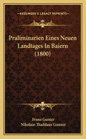 Praliminarien Eines Neuen Landtages in Baiern (1800)