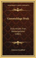 Gammaldags Bruk