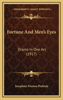 Fortune And Men's Eyes: Drama In One Act (1917)