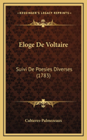 Eloge De Voltaire: Suivi De Poesies Diverses (1783)