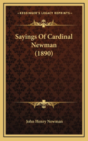 Sayings Of Cardinal Newman (1890)