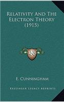Relativity And The Electron Theory (1915)