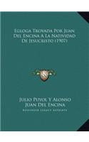 Egloga Trovada Por Juan Del Encina A La Natividad De Jesucristo (1907)