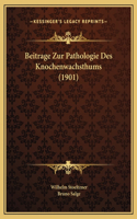 Beitrage Zur Pathologie Des Knochenwachsthums (1901)