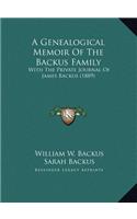 A Genealogical Memoir Of The Backus Family