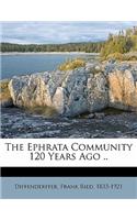 The Ephrata Community 120 Years Ago ..