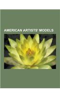 American Artists' Models: Lee Miller, John Quinlan, Olive Thomas, Evelyn Nesbit, Audrey Munson, Charis Wilson, Josephine Hopper, Loie Fuller, Va(English)