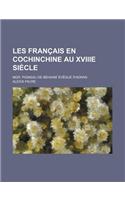 Les Francais En Cochinchine Au Xviiie Siecle; Mgr. Pigneau de Behaine Eveque D'Adran