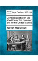 Considerations on the Abolition of the Common Law in the United States