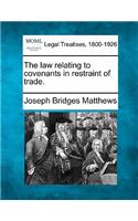 Law Relating to Covenants in Restraint of Trade.