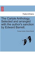 Carlyle Anthology. Selected and Arranged with the Author's Sanction by Edward Barrett.