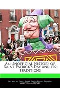 An Unofficial History of Saint Patrick's Day and Its Traditions