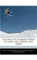 The Best of Extreme Sports in Land, Air, Water, and More