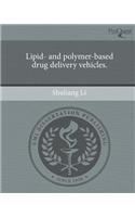 Lipid- And Polymer-Based Drug Delivery Vehicles
