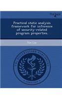 Practical Static Analysis Framework for Inference of Security-Related Program Properties