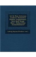 Ist Es Dem Interesse Anderer Deutschen Staaten Angemessen, Sich Dem K Nigl. Baier. Zollsysteme Anzuschliessen?
