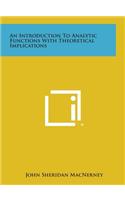 An Introduction To Analytic Functions With Theoretical Implications: (English)