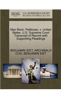 Max Blum, Petitioner, V. United States. U.S. Supreme Court Transcript of Record with Supporting Pleadings