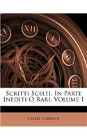 Scritti Scelti, In Parte Inediti O Rari, Volume 1