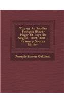 Voyage Au Soudan Francais (Haut-Niger Et Pays de Segou), 1879-1881