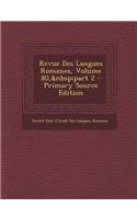 Revue Des Langues Romanes, Volume 80, Part 2 - Primary Source Edition: (French)