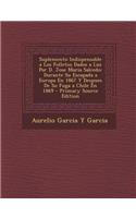 Suplemento Indispensable a Los Folletos Dados a Luz Por D. Jose Maria Salcedo