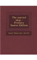 The Convict Ship - Primary Source Edition: (English)
