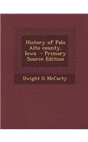 History of Palo Alto County, Iowa - Primary Source Edition