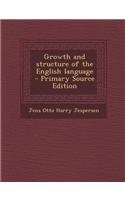 Growth and Structure of the English Language - Primary Source Edition