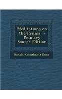 Meditations on the Psalms - Primary Source Edition: (English)